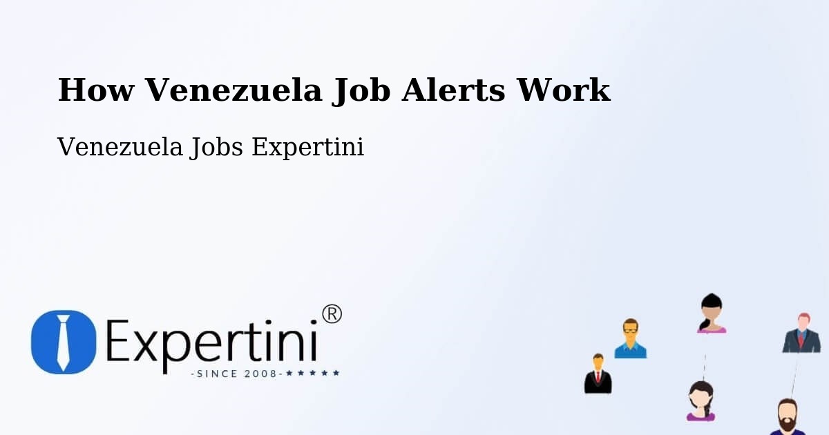 How Venezuela Job Alerts Work - Venezuela Jobs Expertini